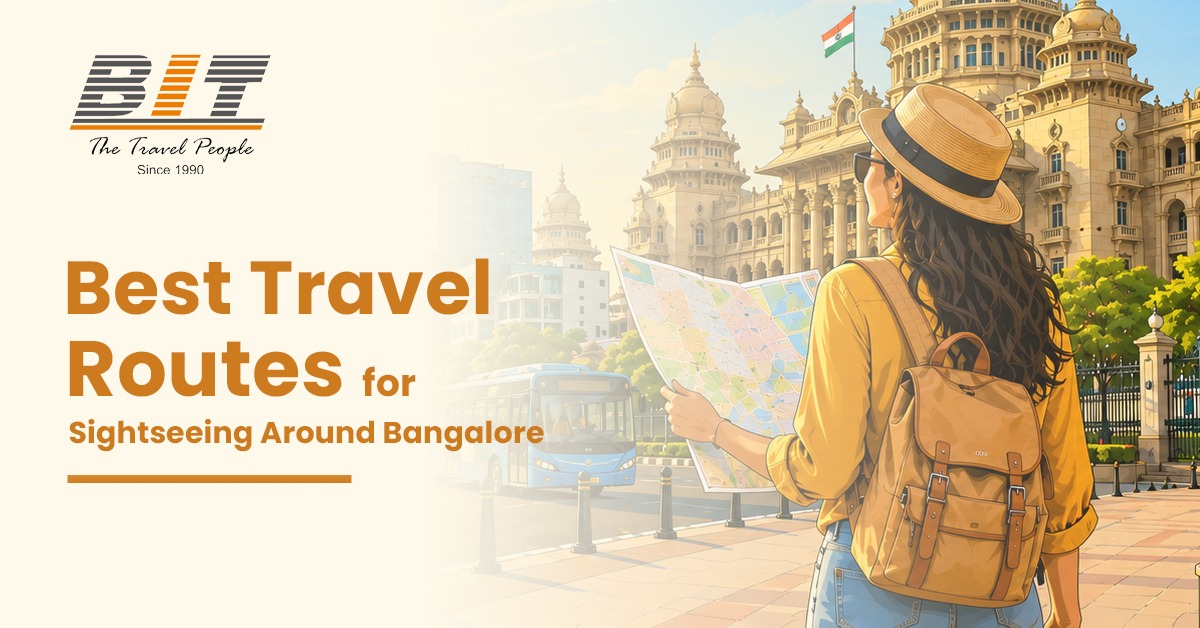 Best Travel Routes for Sightseeing Around Bangalore